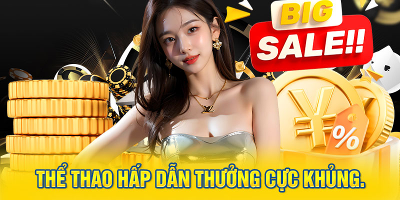 Cá cược thể thao hấp dẫn thưởng cực khủng.