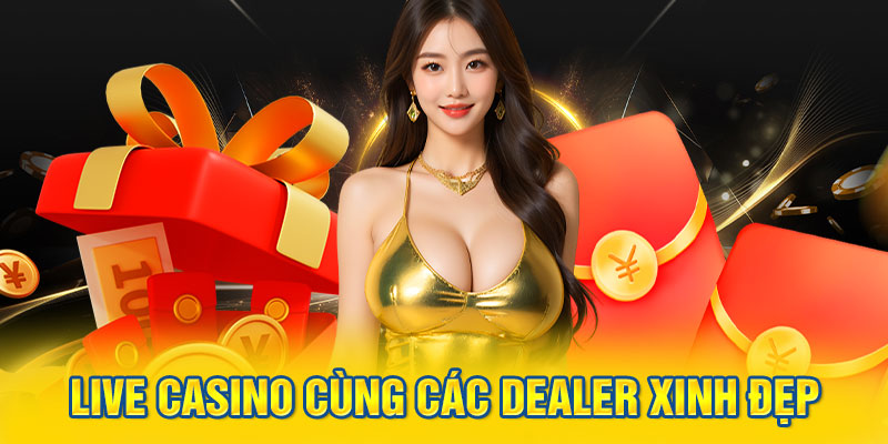 Live Casino cùng các dealer xinh đẹp
