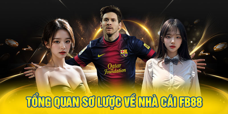 Tổng quan sơ lược về nhà cái FB88
